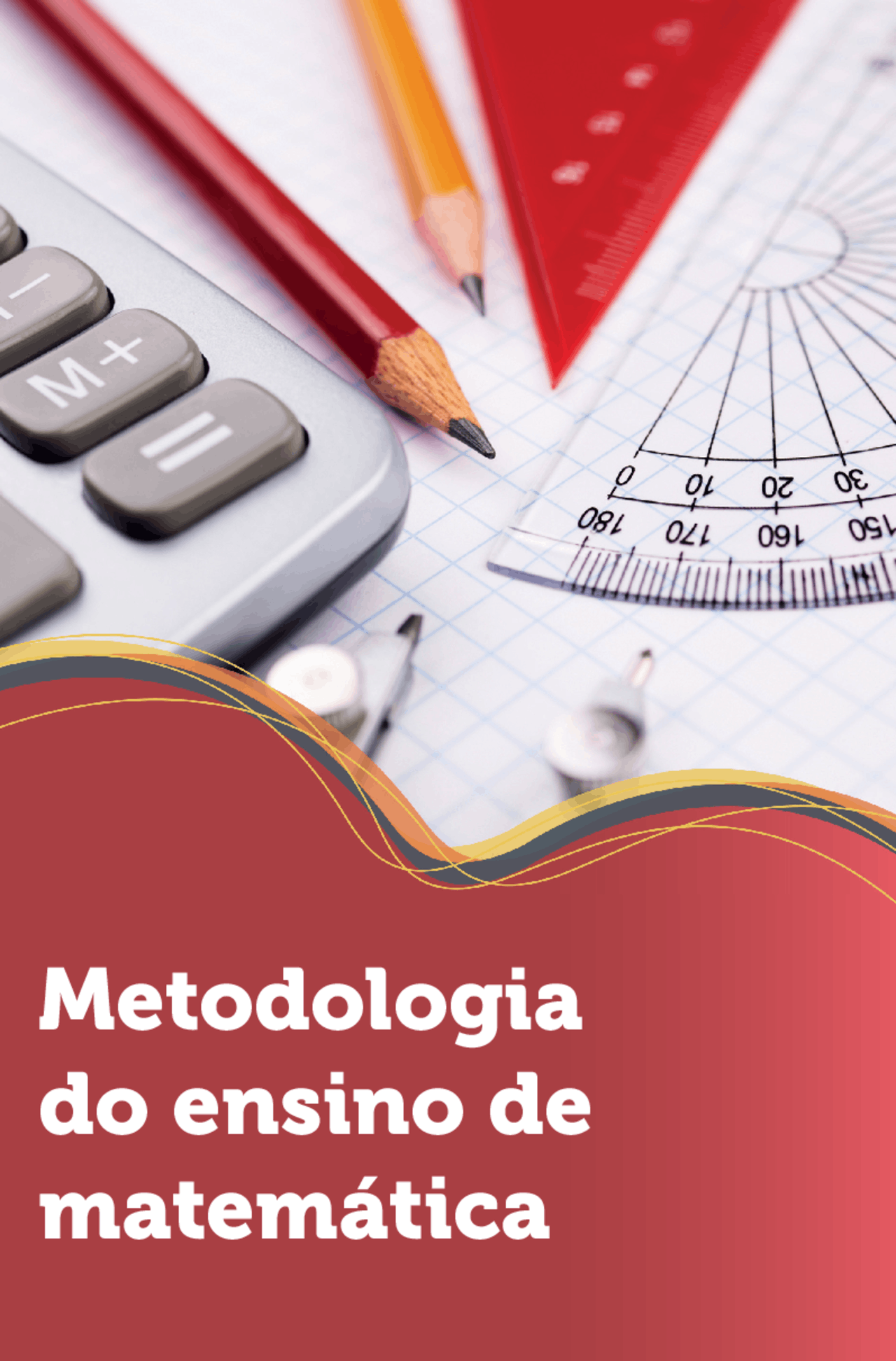 METODOLOGIA DO ENSINO DA MATEMÁTICA